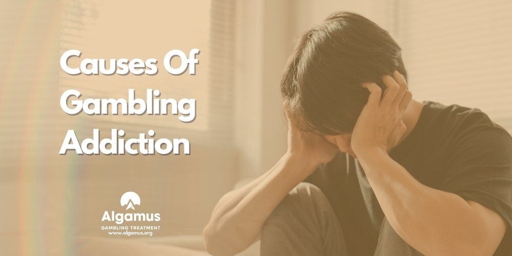 causes of gambling addiction